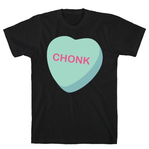 Chonk Candy Heart T-Shirt