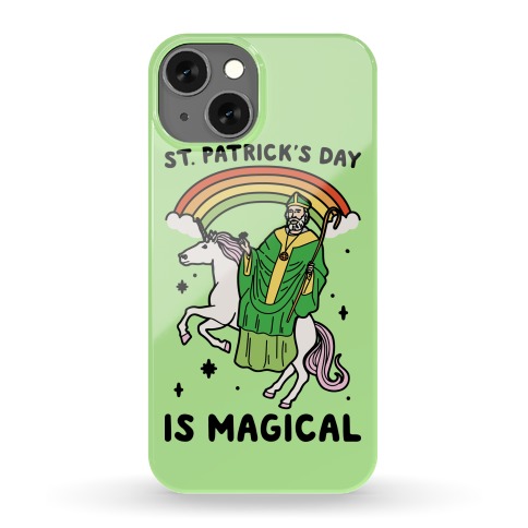 St. Patrick's Day Is Magical Phone Case