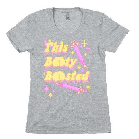 This Booty Boosted Womens T-Shirt