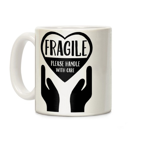 Fragile Please Handle With Care Coffee Mugs Lookhuman