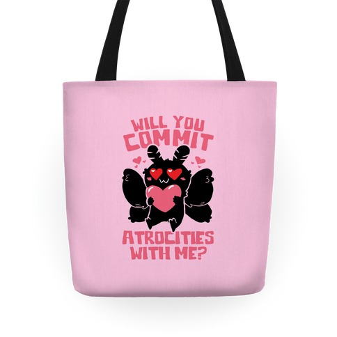 Will You Commit Atrocities With Me? Tote