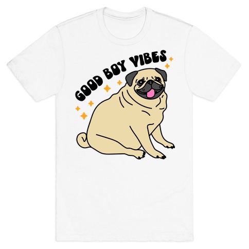 Good Boy Vibes Pug T-Shirt