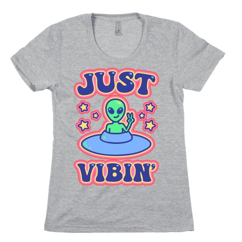 Just Vibin' Alien Womens T-Shirt