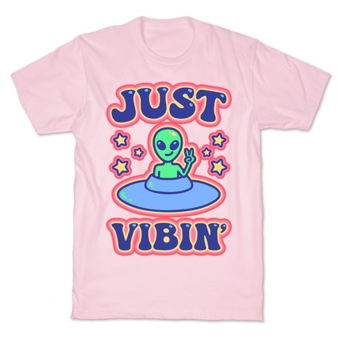 Just Vibin' Alien T-Shirt