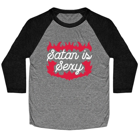 Satan is Sexy Baseball Tee