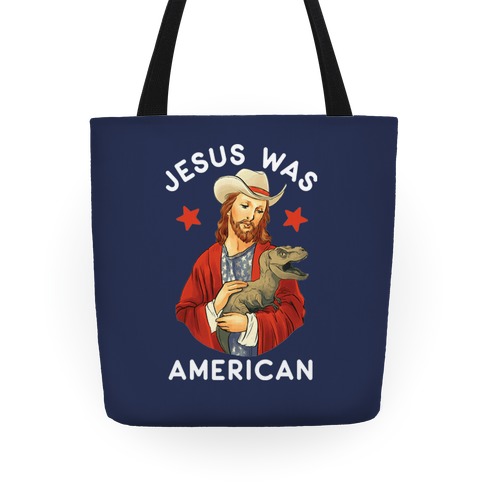 Jesus Was American Tote
