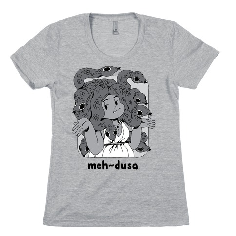MEH-dusa Womens T-Shirt