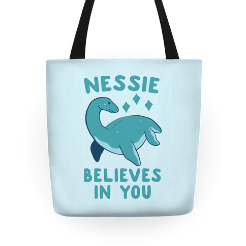 Nessie Believes In You Tote