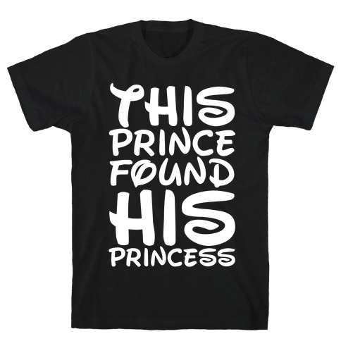 This Prince Found His Princess T-Shirt