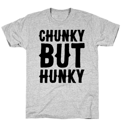Chunky But Hunky T-Shirt