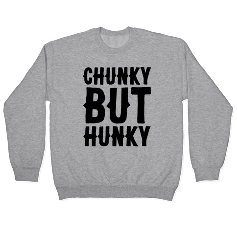 Chunky But Hunky Pullover