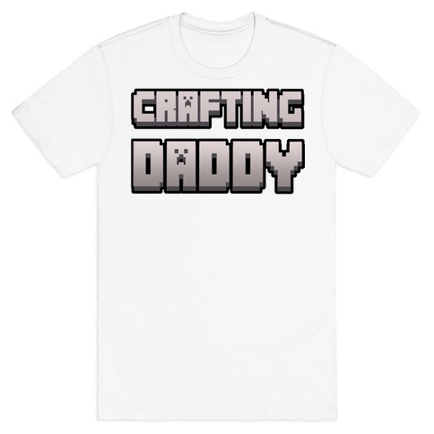 Crafting Daddy T-Shirt