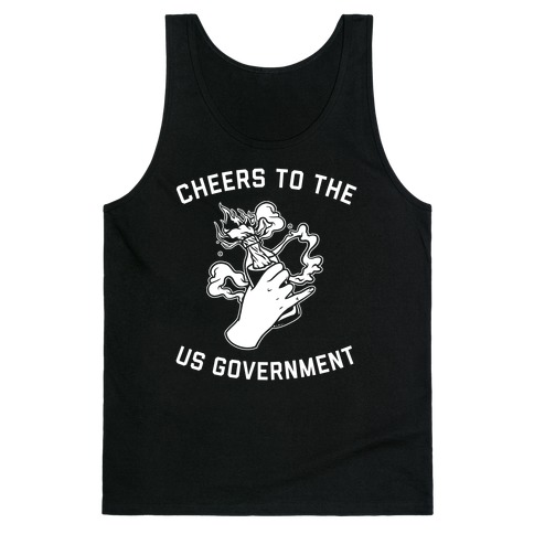 Cheers To The Us Government Tank Top