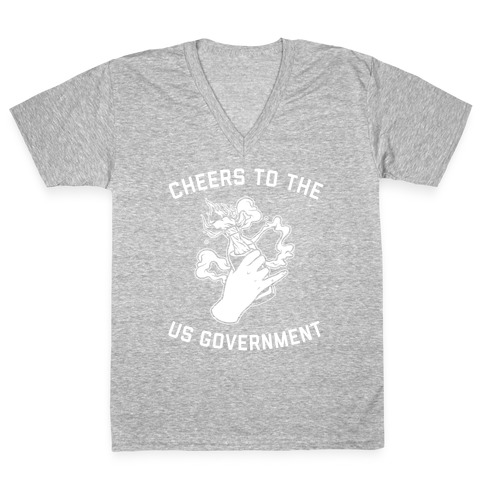 Cheers To The Us Government V-Neck Tee Shirt