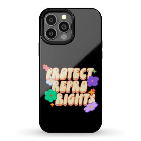 Protect Repro Rights Phone Case