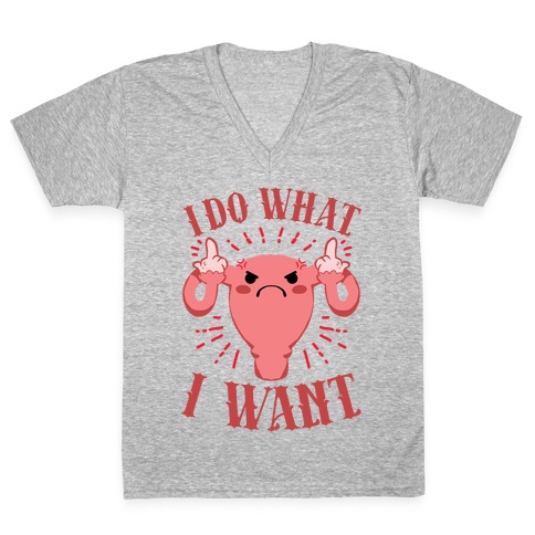 I Do What I Want Uterus V-Neck Tee Shirt