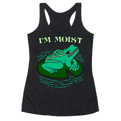 I'm Moist Frog Racerback Tank Top