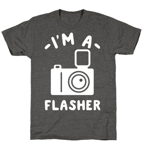 I'm a Flasher T-Shirt
