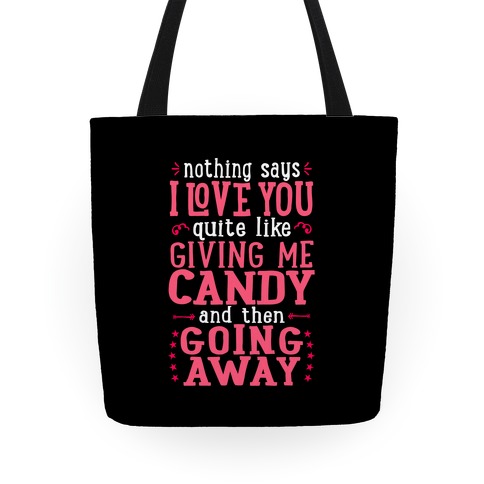 Give Me Candy And Go Away Tote