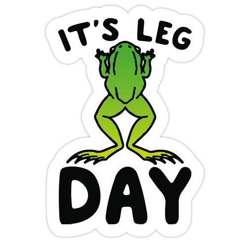 It's Leg Day Frog Parody Die Cut Sticker