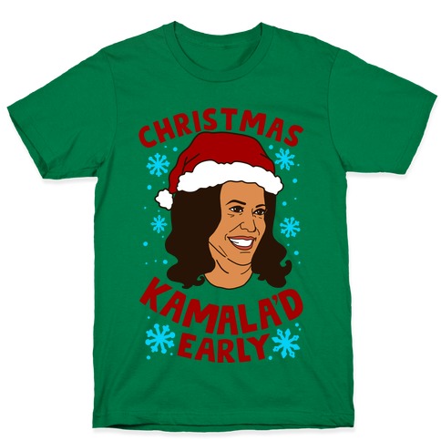 Christmas Kamala'd Early T-Shirt