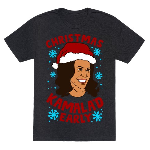 Christmas Kamala'd Early T-Shirt