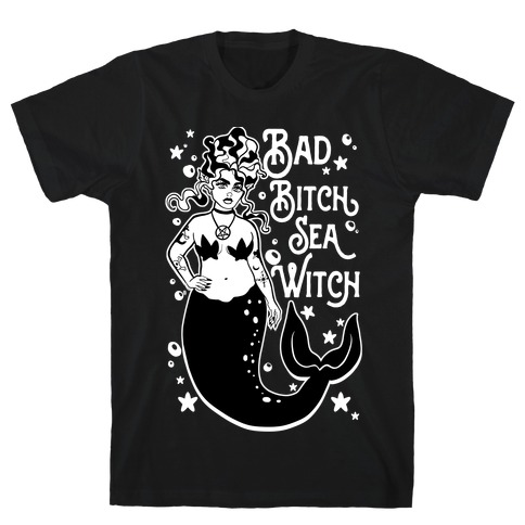 Bad Bitch Sea Witch T-Shirt