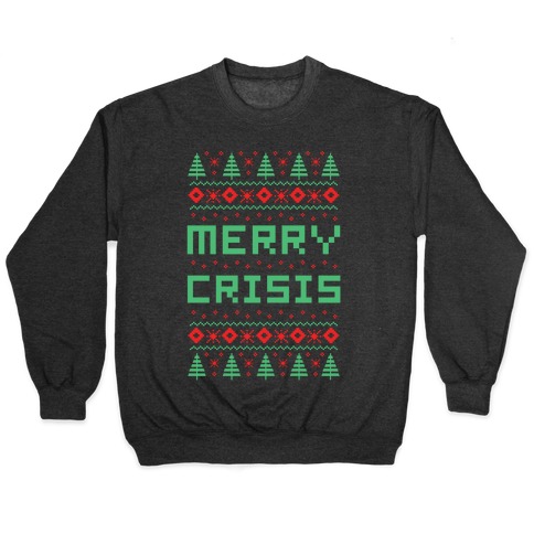Merry Crisis Ugly Christmas Sweater Pullover
