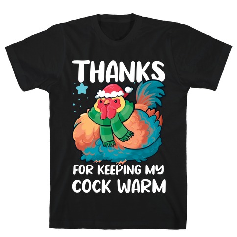 Thanks For Keeping My Cock Warm T-Shirt