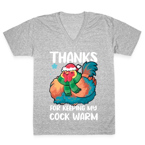 Thanks For Keeping My Cock Warm V-Neck Tee Shirt