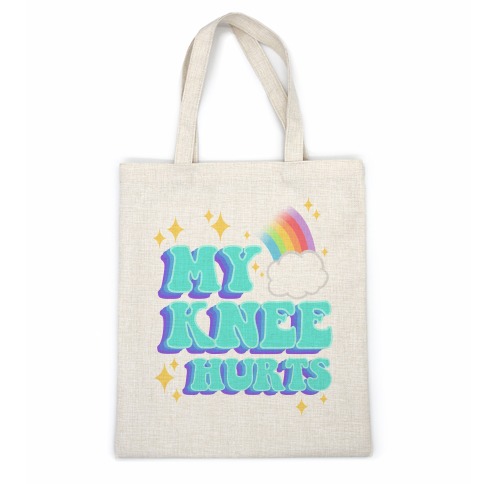 My Knee Hurts Casual Tote
