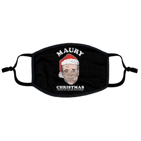 Maury Christmas Joseph You are Not the Father Flat Face Mask