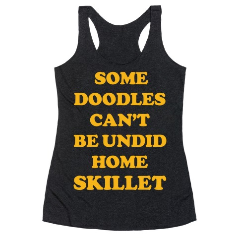 Some Doodles Can't Be Undid Racerback Tank Top