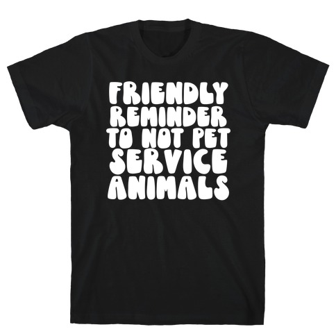 Do Not Pet Service Animals T-Shirt