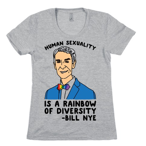 Bill Nye Pride Quote Womens T-Shirt