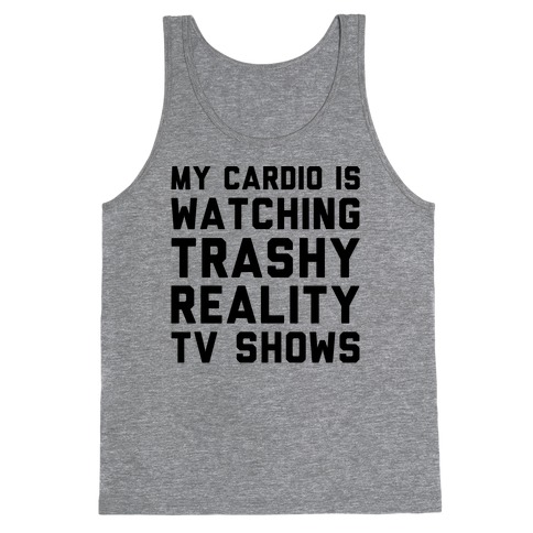 My Cardio Is Watching Trashy Reality TV Shows Parody Tank Top