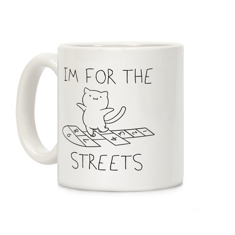 I'm For The Streets Cat Parody Coffee Mug