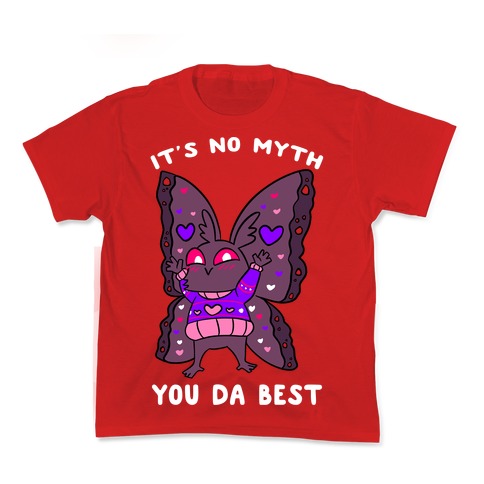 It's No Myth You Da Best Kids T-Shirt