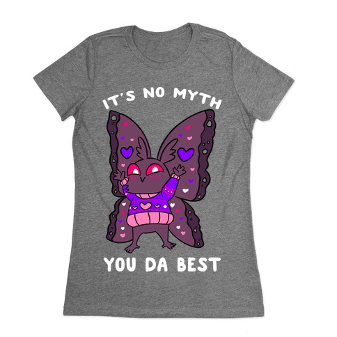 It's No Myth You Da Best Womens T-Shirt