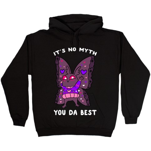 It's No Myth You Da Best Hooded Sweatshirt