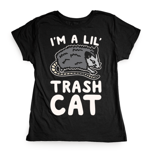 I'm A Lil' Trash Cat White Print - T-Shirt - HUMAN