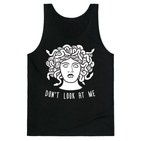 Don't Look At Me Medusa Tank Top
