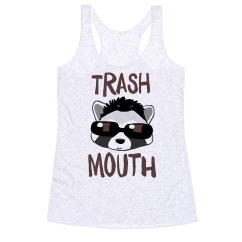 Trash Mouth Racerback Tank Tops | LookHUMAN