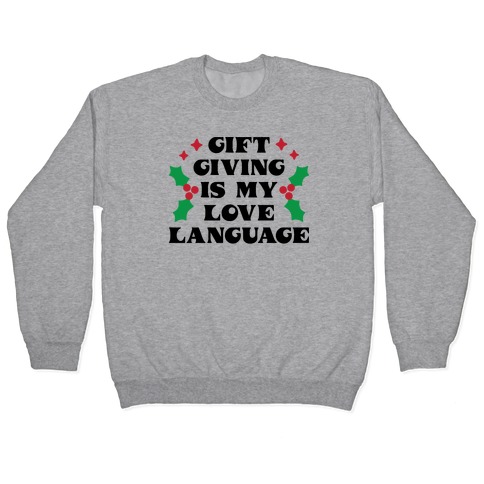 Gift Giving Is My Love Language Christmas Pullover