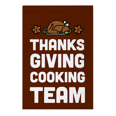 Thanksgiving Cooking Team Garden Flag