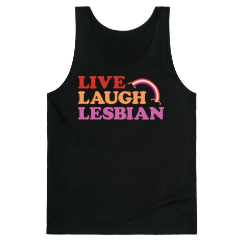 Live Laugh Lesbian Tank Top