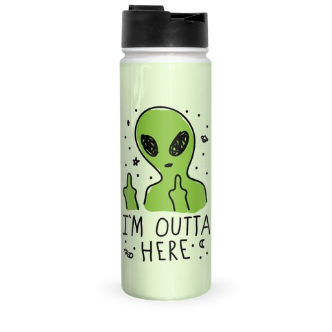 I'm Outta Here Alien Travel Mug