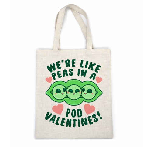 We're Like Peas In A Pod Valentines! Casual Tote