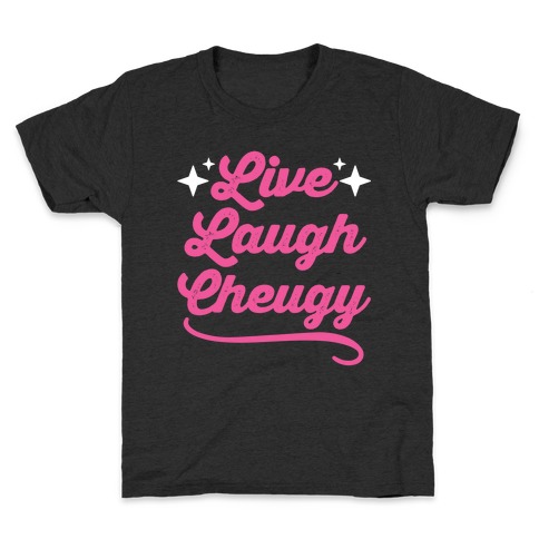 Live Laugh Cheugy Kids T-Shirt