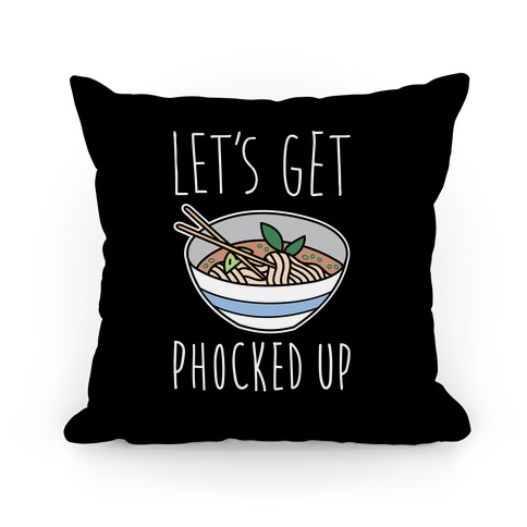 Let's Get Phocked Up Pillow